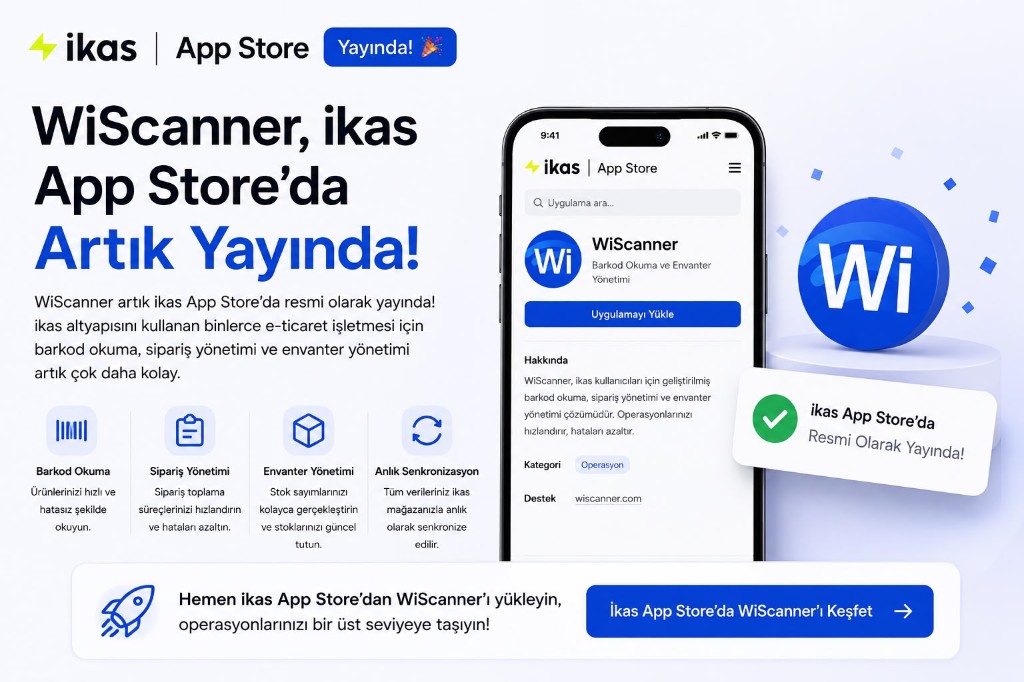 WiScanner is now live on ikas App Store — barcode scanning, order management, and inventory sync for ikas merchants.